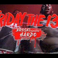 Broski Bo feat. Hardo - FRIDAY THE 13TH