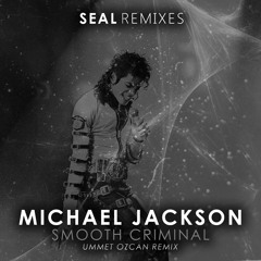 Michael Jackson - Smooth Criminal (Ummet Ozcan Remix)| BUY -> FREE DL