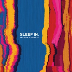 Sleep In. - Acceptance