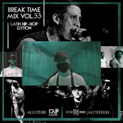 Break Time Mix Vol.55 (Latin Hip-Hop Edition)