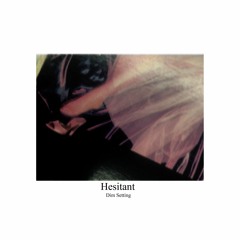 Hesitant