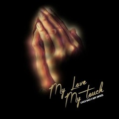 "My Love My Touch" ChuckMack x SeffSmokes