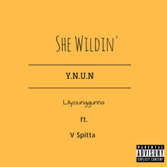 She Wildin' ft. V $pitta