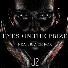 J2 Eye's On The Prize [Feat. Bryce Fox]