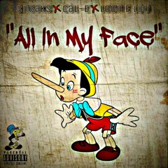 All In My Face feat. Sneaks & Loon E Lou