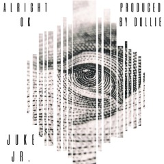 Alright, OK (Prod. By Dollie)