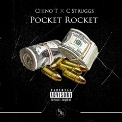 Chino T ft. C Struggs - Pocket Rocket