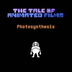 The Tale Of Animated Films - Photosynthesis
