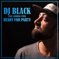 DJ Black ft. General Steel - Ready For Party