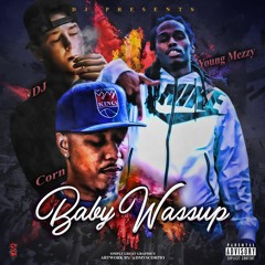 "Baby Wassup" - D.J. Feat. Young Mezzy & Corn