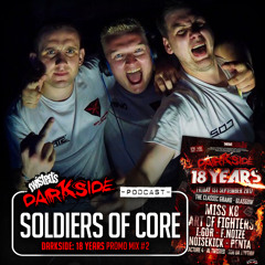 Twisted's Darkside Podcast 279 - SOLDIERS OF CORE - Darkside: 18 Years Promo Mix #2