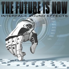 The Future Is Now - Interface Sound Effects - Demo
