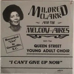 Mildred_Clark_The_Melody-Aires_W_The_Queen_Street_Young_Adult_Choir_I_Cant_Give_Up_Now[Make it Mp3].mp3