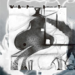 Wool & The Pants / Bottom of Tokyo sample