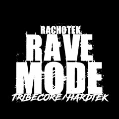 RACH0TEK - RAVE MODE  [RAVE MODE EP]