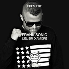 PREMIERE: Frank Sonic - L'Elisir D'Amore (Original Mix) [Sprout]
