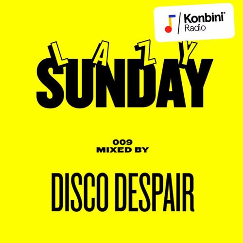 Lazy Sunday Mix 009 - Disco Despair