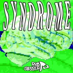 Rob Gasser - Syndrome