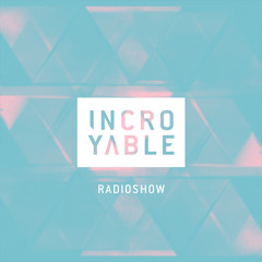 Incroyable Music Radioshow by Fennec & Wolf