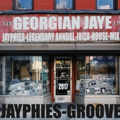 GEORGIAN JAYE - Jayphies-Legendary-Annual Ibiza-House-Mix Vol.I. 2017