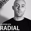 Jazzpod 078 - Radial Jazzpod 078 - Radial