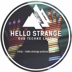 intrip - hello strange podcast #260