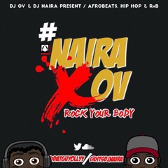 #NairaxOV • RockYourBody (Afrobeats, Hip Hop/ R&B Mix CD) Mixed By @deejayovuk & @itsdjnaira