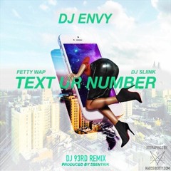 DJ Envy ft DJ Sliink & Fetty Wap - Text Ur Number (93rd Remix)