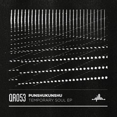 Punshukunshu - Temporary Soul (Original Mix)
