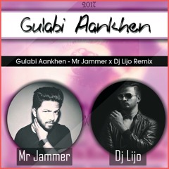 Gulabi Aankhe - Mr Jammer x Dj Lijo Remix