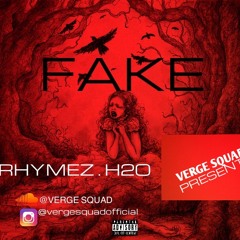 Fake by rhymez x h2o