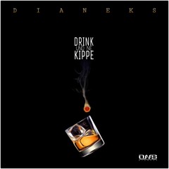 Dianeks - Drink und ne Kippe