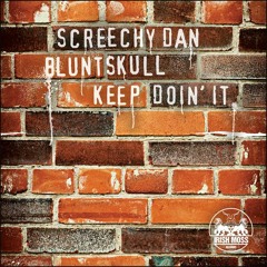 Bluntskull Ft. Screechy Dan "Keep Doin' It" EP Samplers