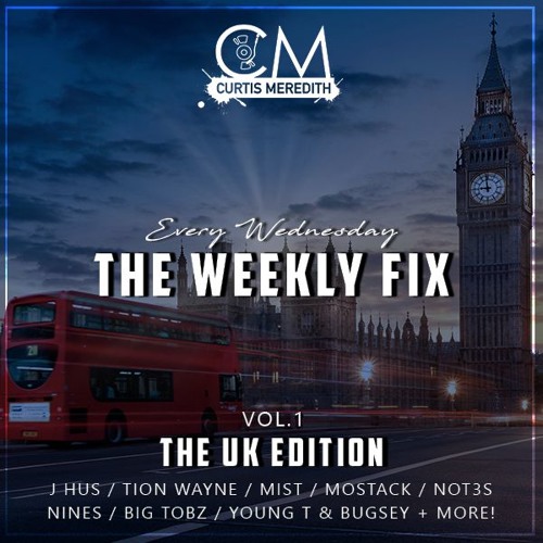 @CurtisMeredithh - #TheWeeklyFix - VOL.1 - The UK Edition
