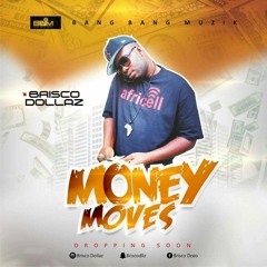 Money Moves By Brisco Dollaz