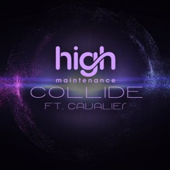 High Maintenance - Collide Ft. Cavalier [Bassrush Premiere]