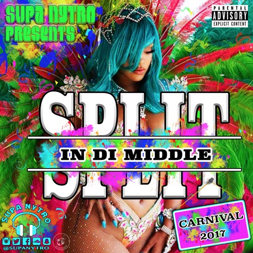 SPLIT IN DI MIDDLE (Notting Hill Carnival Soca Mix 2017)