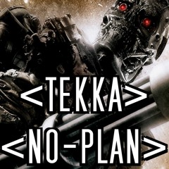 Tekka - No Plan