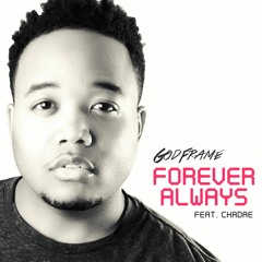 GodFrame - Forever Always feat. Chadaé