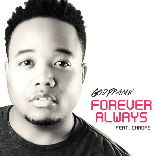 GodFrame - Forever Always feat. Chadaé