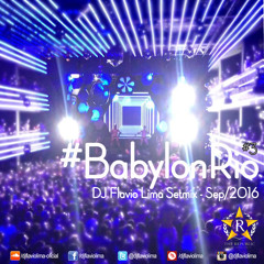 #BabylonRio #3 - Flavio Lima Setmix - Sep2016