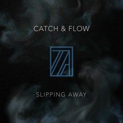 Catch & Flow - Slipping Away