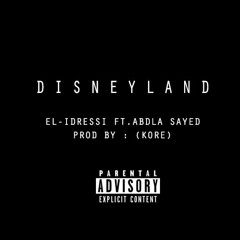 D I S N E Y L A N D-El-Edressi ft.Abdla Sayed (Prod By:Kore)