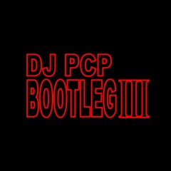 PCP - BOOTLEG 3