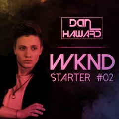 Groove / Tech / Progressive House Mix - Weekend Starter #02 -  By Dan Haward