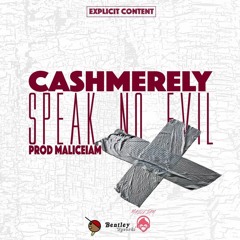Cashmerely - Speak No Evil (Prod. MaliceIam)