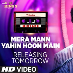 Mera MannYahin Hoon Main Song  T - Series Mixtape  Ayushmann Khurrana  Bhushan Kumar