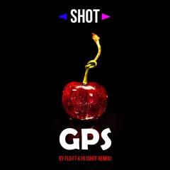 GPS (SHOT Remix)