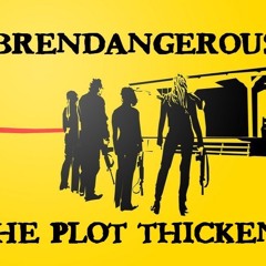 Brendangerous - The Plot Thickens (Free Download)