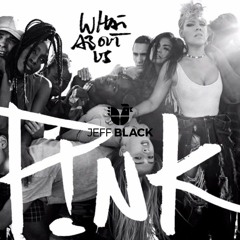 P!nk - What About Us (Jeff Black Remix)